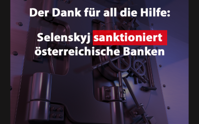 Ukrainische Dankbarkeit: Selenskyj sanktioniert österreichische Banken