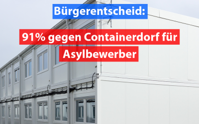 Bürgerentscheid: NEIN zu Containerdorf für Asylbewerber