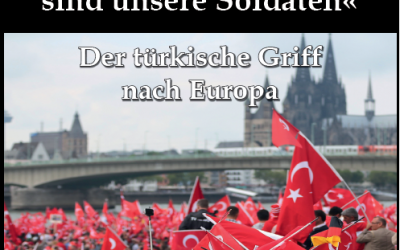 “Die Gläubigen sind unsere Soldaten”: Der türkische Griff nach Europa
