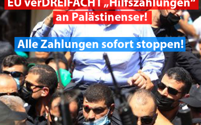 EU verdreifacht „Hilfszahlungen“ für Palästinenser!