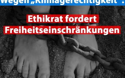 Wegen Klimapropaganda: Ethikrat fordert Freiheitseinschränkungen