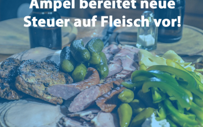 Ampel will Steuer auf Fleisch einführen!