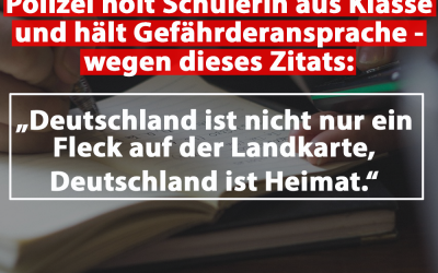 Polizei holt Schülerin aus Klasse, weil sie Deutschland als Heimat bezeichnet
