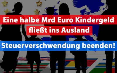 Halbe Milliarde Euro Kindergeld ins Ausland!