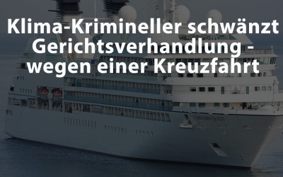Klima-Krimineller schwänzt Gerichtsverhandlung – weil er auf Kreuzfahrt ist