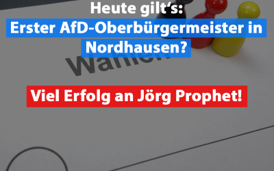 OB-Wahl in Nordhausen: Viel Erfolg an Jörg Prophet!