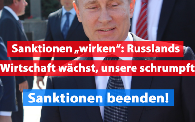 Sanktionen wirken: Russlands Wirtschaft wächst, unsere schrumpft