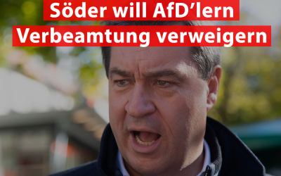 Wie 1933: Söder will Verbeamtung von AfD’lern verbieten