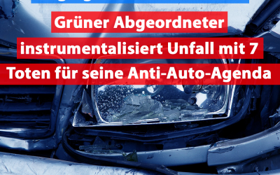 Grüner Abgeordneter instrumentalisiert Verkehrsunfall mit 7 Toten